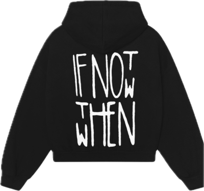 "IF NOT NOW THEN WHEN" Oversized Hoodie